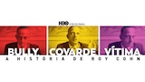 Bully. Covarde. Vítima. A História de Roy Cohn