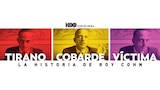 Tirano. Cobarde. Víctima. La Historia De Roy Cohn