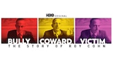 Bully. Coward. Victim. The Story Of Roy Cohn