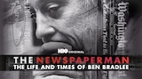 The Newspaperman: The Life And Times Of Ben Bradlee