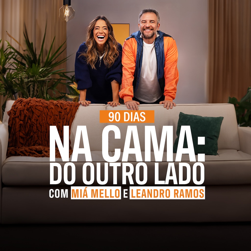 90 Dias na Cama: Do Outro Lado - com Miá Mello & Leandro Ramos
