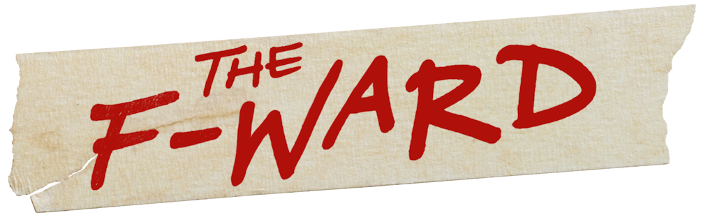The F Ward