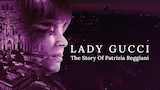 Lady Gucci: The Story of Patrizia Reggiani