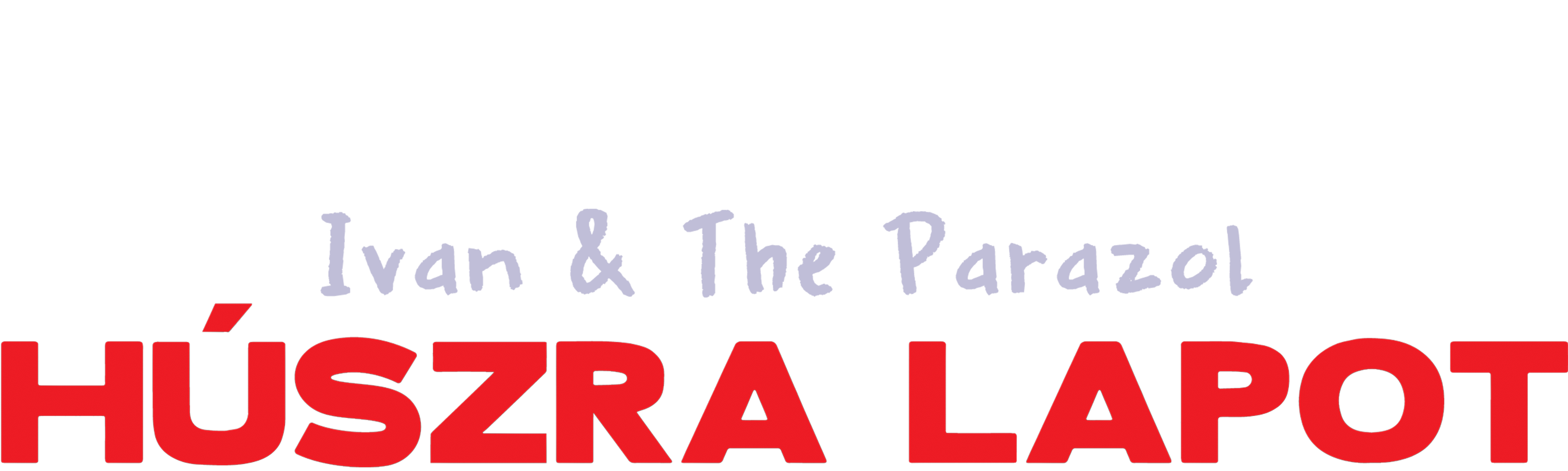 Ivan & The Parazol - Huszra Lapot