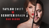 Taylor Swift vs Scooter Braun: Bad Blood