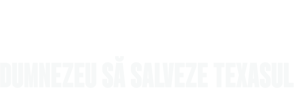 Dumnezeu să salveze Texasul