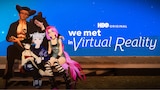 We Met In Virtual Reality