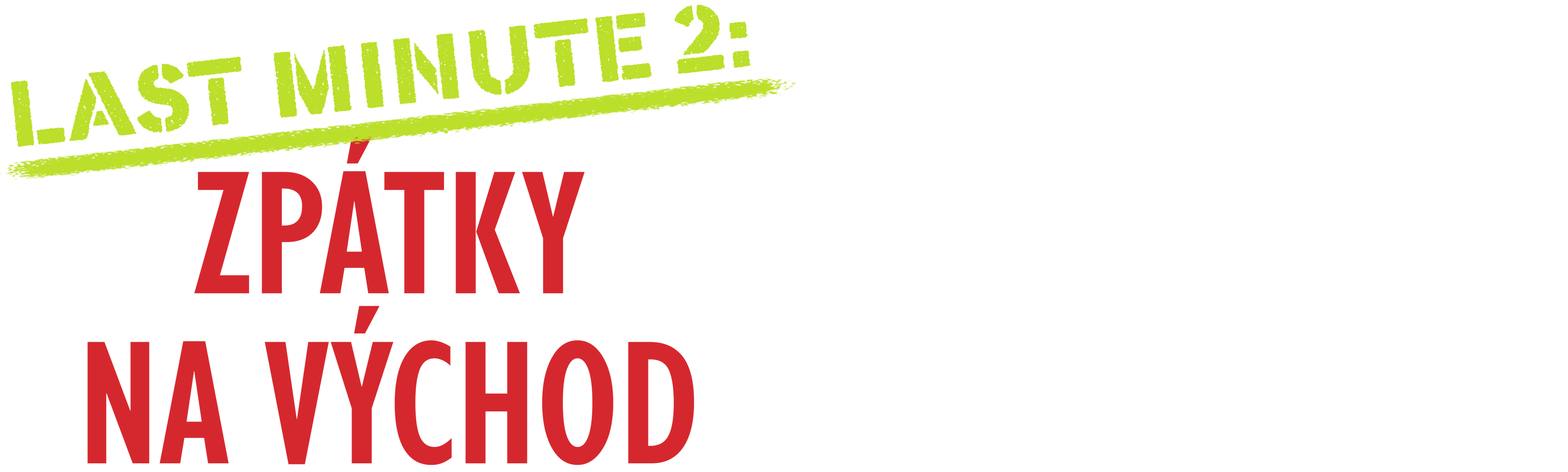 Last minute 2: Zpátky na východ
