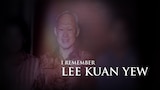 I Remember Lee Kuan Yew