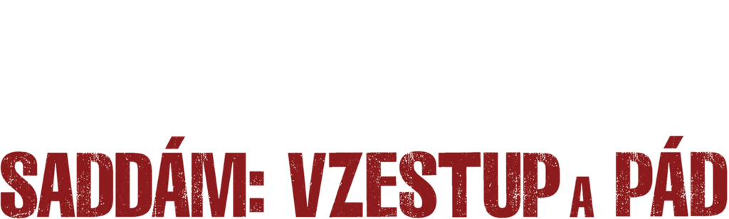 Saddám: Vzestup a pád