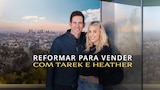Reformar Para Vender com Tarek e Heather