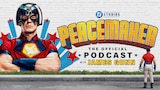 Peacemaker: The Official Podcast with James Gunn