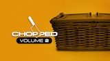 Chopped: Volume 2