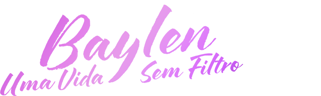 Baylen: Uma Vida Sem Filtro