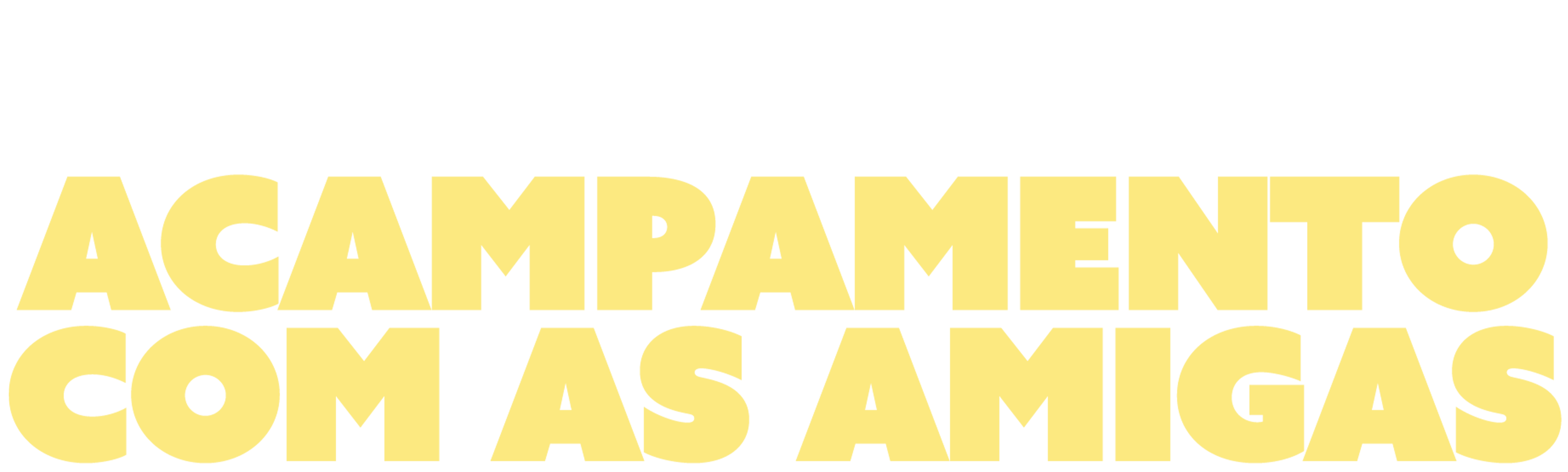 Acampamento com as Amigas