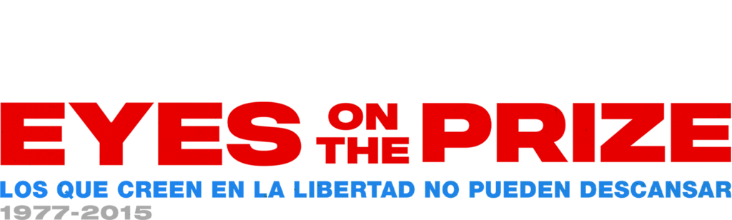 Eyes On The Prize:  los que creen en la libertad no pueden descansar