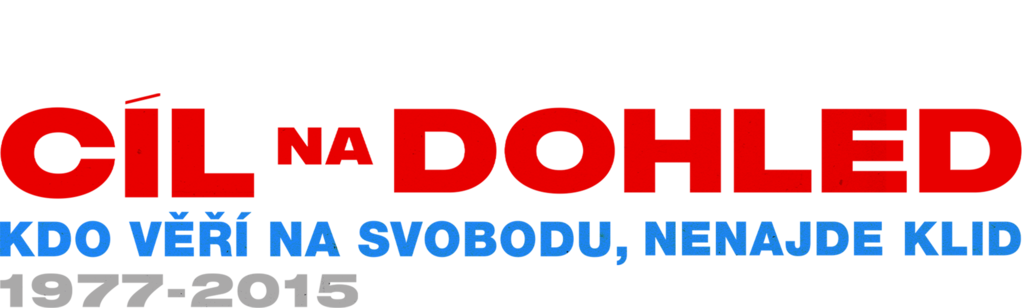 Cíl na dohled: Kdo věří na svobodu, nenajde klid