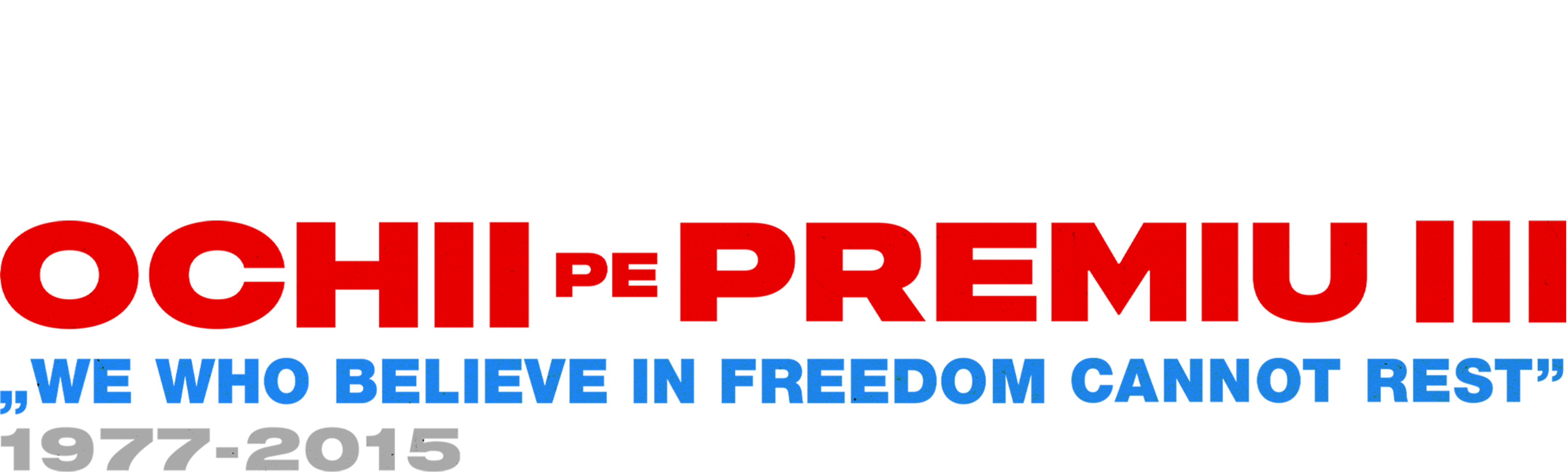 Ochii pe premiu III: „We Who Believe in Freedom Cannot Rest”