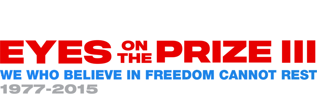 Eyes on the Prize III: We Who Believe in Freedom Cannot Rest