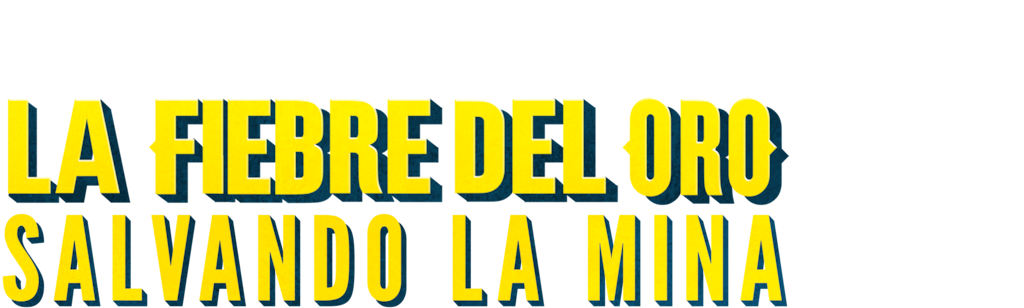 La fiebre del oro: salvando la mina