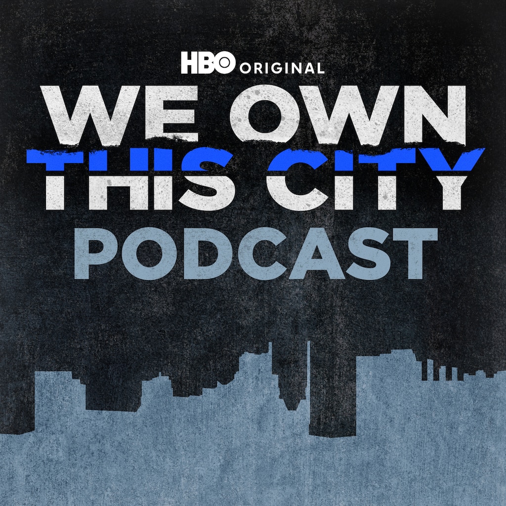 The We Own This City Podcast