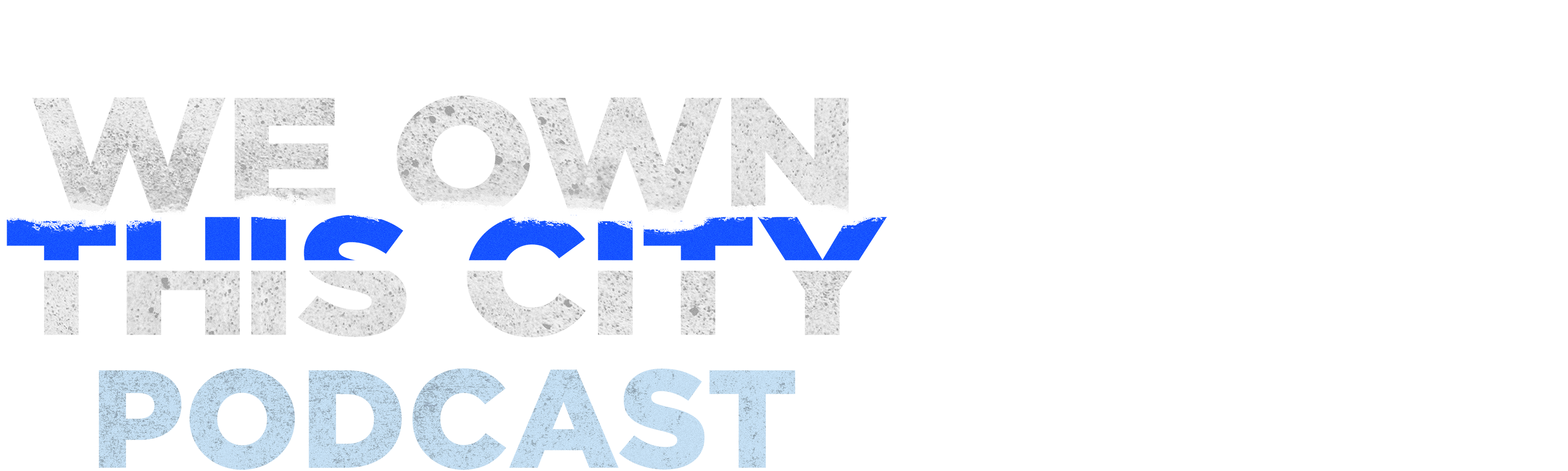 The We Own This City Podcast
