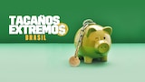 Tacaños extremos: Brasil