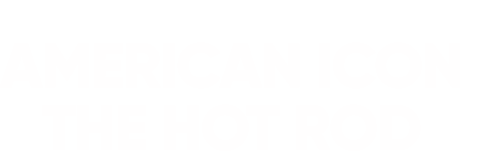 American Icon - The Hot Rod