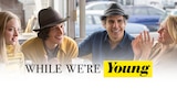 While We're Young