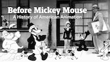 Before Mickey Mouse: A History of American Animation