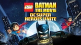 Lego Batman: The Movie -- DC Super Heroes Unite