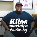 Kilos mortales: Sus vidas hoy
