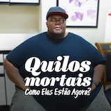Quilos Mortais: Como Eles Estão Agora?