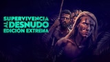 Supervivencia al desnudo: edición extrema