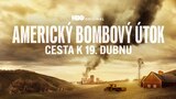 Americký bombový útok: Cesta k 19. dubnu
